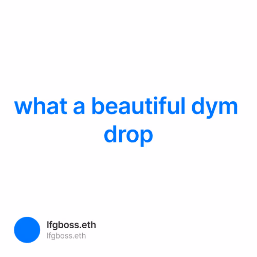 what a beautiful dym drop