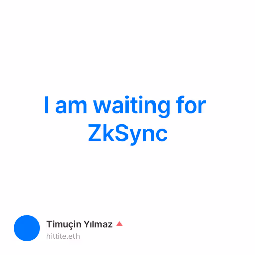 I am waiting for ZkSync