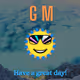 G(ood) M(orning)