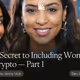 The Secret to Including Women in Crypto — Part 1