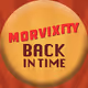 Morvixity Back In Time