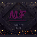 M F Trippy Art