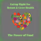 Eating Right for Breast & Liver Health