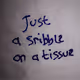 Just a scribble on a tissue
