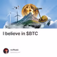 I believe in $BTC