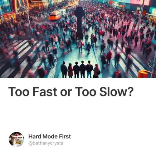 Too Fast or Too Slow?