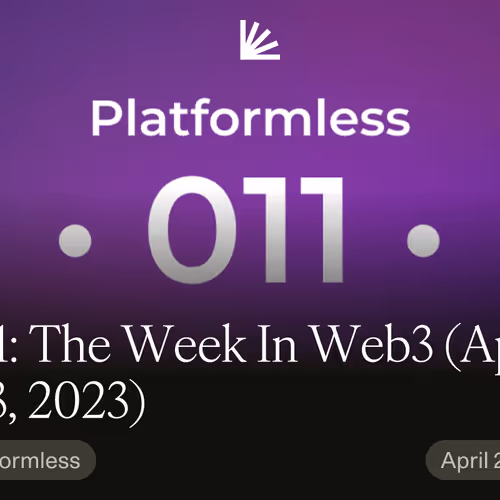 P-011: The Week In Web3 (April 17-23, 2023)