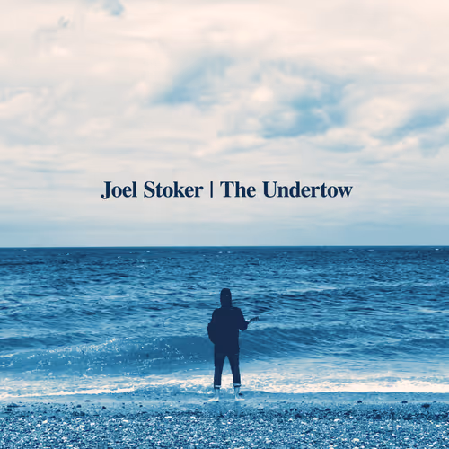 Joel Stoker - The Undertow