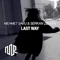 Mehmet Savu & Serkan Zengin - Last Way