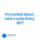 I'm excited about, mint a write Entry NFT