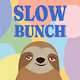 Slow Bunch