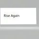 Rise Again