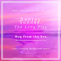 Santay Sunday - The Long Play - Hug from the Sea
