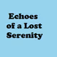 Echoes of a Lost Serenity