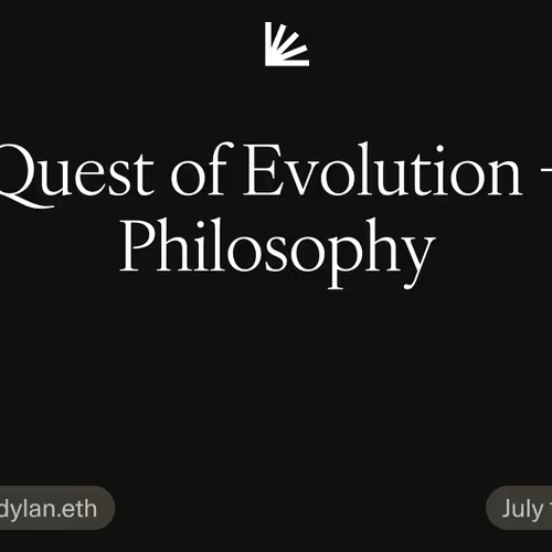 Quest of Evolution + Philosophy