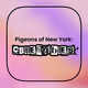 Pigeons of New York: Collectibles