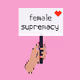 Female Supremacy