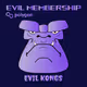 Evil Membership