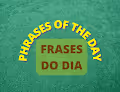 FRASES E PENSAMENTOS DO DIA