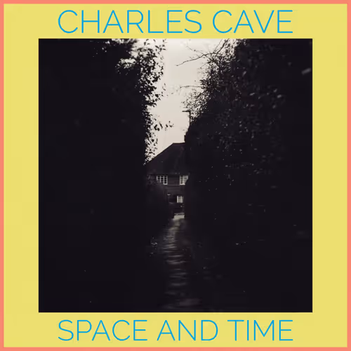 Charles Cave - Space and Time