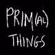Prim(al) Things