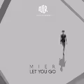 Mier - Let You Go