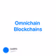 Omnichain Blockchains
