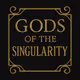 Gods of the Singularity