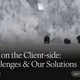 ZKP on the Client-side: Challenges & Our Solutions