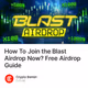 How To Join the Blast Airdrop Now? Free Airdrop Guide