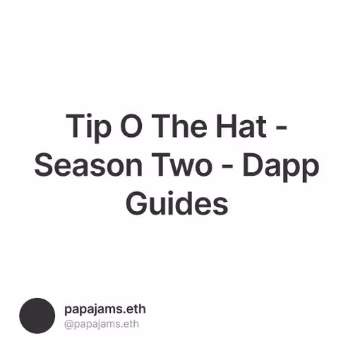 Tip O The Hat - Season Two - Dapp Guides