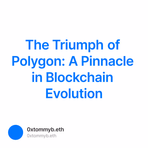 The Triumph of Polygon: A Pinnacle in Blockchain Evolution