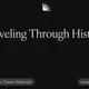 Traveling Through History