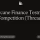 Arcane Finance Testnet Competition (Thread)