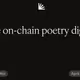 The on-chain poetry digest #3
