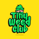 Tiny Weed Club