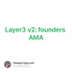 Layer3 v2: founders AMA