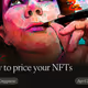 How to price your NFTs