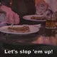 SloppySteaksatTruffonis
