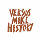 versusmikehistory
