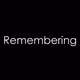 Remembering