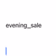 evening_sale