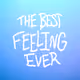 TheBestFeelingEver