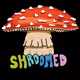 shroomed247
