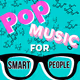 PopMusicForSmartPeople