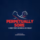 PerpetuallySore