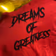 DREAMSOFGREATNESS