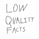 LowQualityFacts