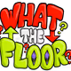 WhatTheFloor