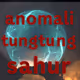 Anomalitungtungsahur